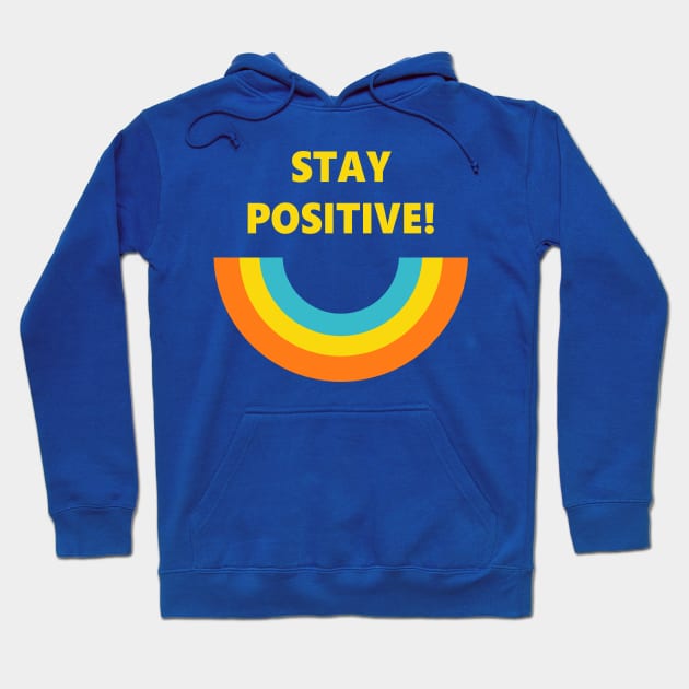 Stay Positive Hoodie by Olooriel